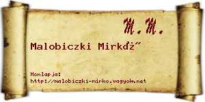 Malobiczki Mirkó névjegykártya